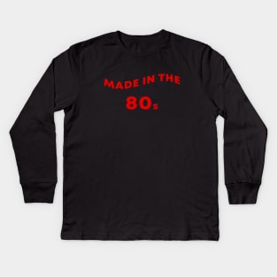 Made In The 80s Kids Long Sleeve T-Shirt